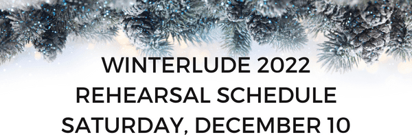 Winterlude 2022 Rehearsal Schedule banner